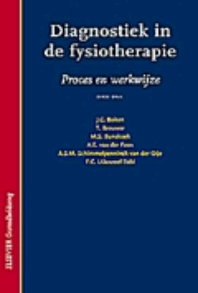 Diagnostiek in de fysiotherapie - J.C. Boiten, T. Brouwer, M.S. Bunskoek, A.E. van der Feen, A.S.M. Schimmelpennick van der Oije (ISBN 9789035232013)