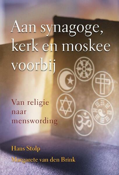 Aan synagoge, kerk en moskee voorbij - Hans Stolp (ISBN 9789020299885)