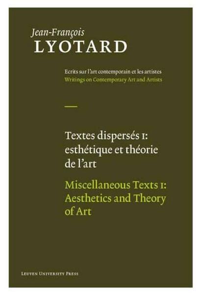Textes disperses / Miscellaneous texts F-E 1 esthetique et theorie de l'art / aesthetics and theory of art - Jean-François Lyotard (ISBN 9789058677914)
