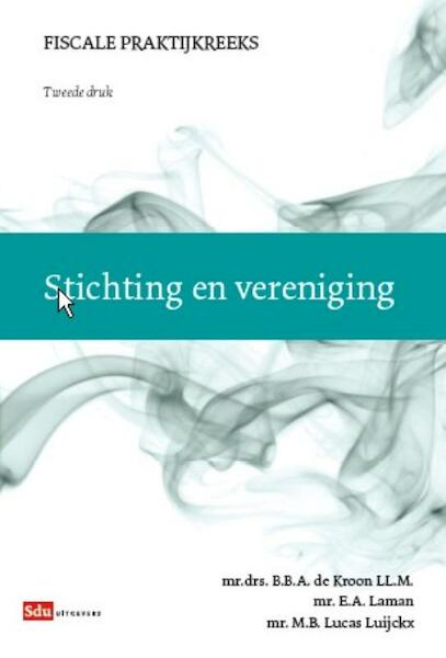 Stichting en vereniging - B.B.A. de Kroon, E.A. Laman, M.B. Lucas Luijckx (ISBN 9789012384940)
