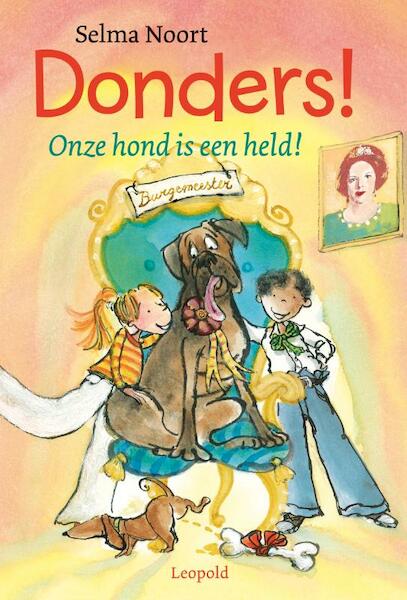 Donders! Onze hond is een held! - Selma Noort (ISBN 9789025858384)