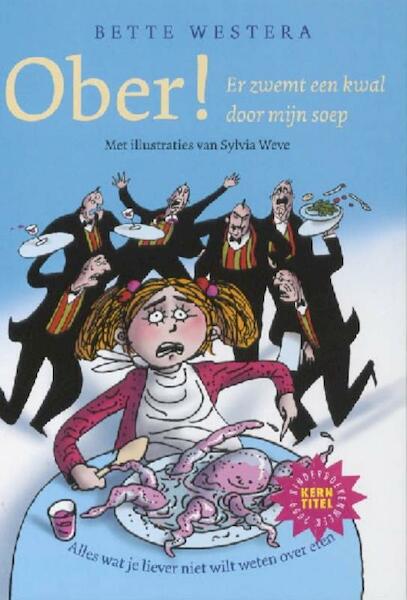 Ober! er zwemt een kwal door mijn soep - Bette Westera (ISBN 9789026126666)