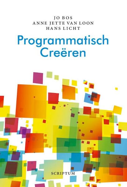 Programmatisch creeren - Jo Bos, Anne Jette van Loon, Hans Licht (ISBN 9789055946914)
