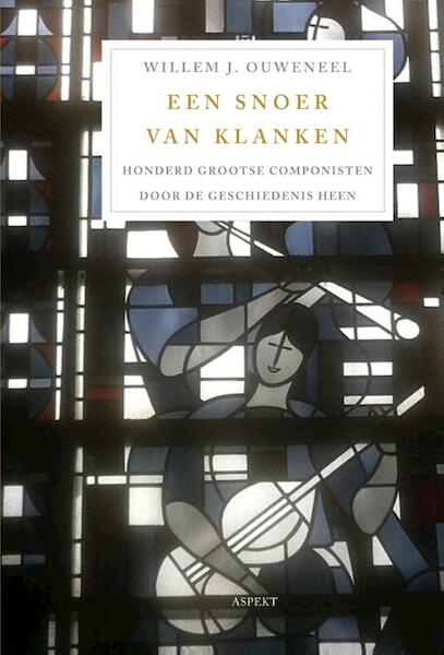 Snoer van klanken - Willem J. Ouweneel (ISBN 9789461533654)