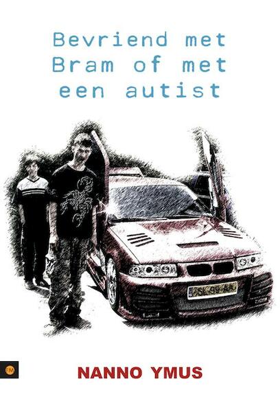 Bevriend met Bram of met een autist - Nanno Ymus (ISBN 9789048409907)