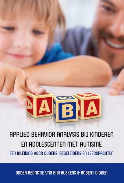 Applied behavior analysis bij kinderen en adolescenten met autisme - (ISBN 9789492096043)