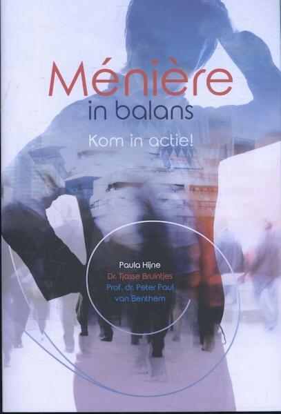 Meniere in balans - Paula Hijne, Tjasse Bruintjes, Peter Paul van Benthem (ISBN 9789491549762)