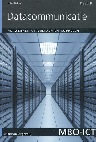 Datacommunicatie, deel 3, Scaling Networks - John Bakker (ISBN 9789057523175)