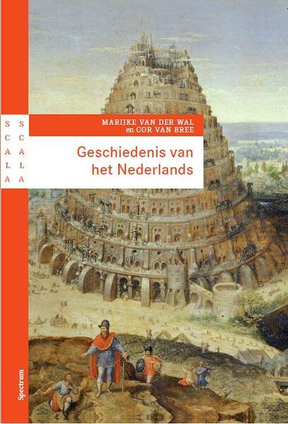 Geschiedenis van het Nederlands - Marijke van der Wal, Cor van Bree (ISBN 9789000350582)