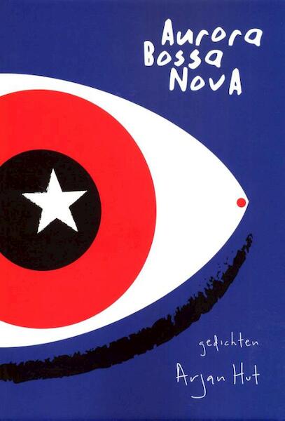 Aurora bossa nova - Arjan Hut (ISBN 9789492176448)