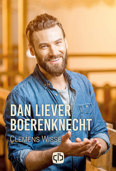 Dan liever boerenknecht - Clemens Wisse (ISBN 9789036432986)