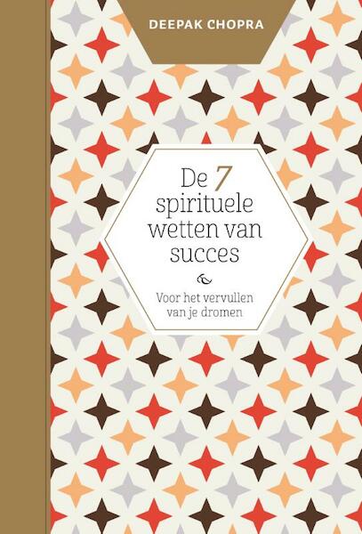 De 7 spirituele wetten van succes - Deepak Chopra (ISBN 9789401304078)