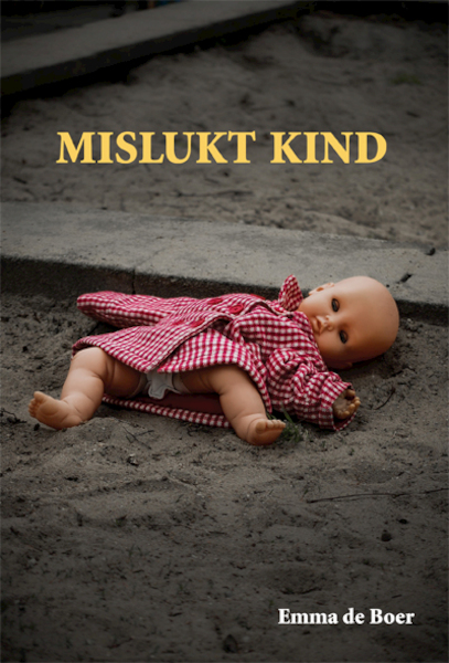 Mislukt kind - Emma de Boer (ISBN 9789087597924)