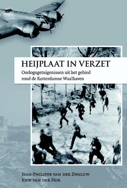 Heijplaat in verzet - Jean-Philippe van der Zwaluw, Joop van der Hor (ISBN 9789087041595)