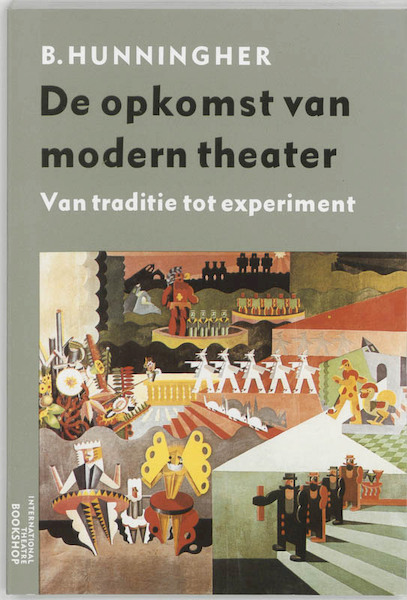 De opkomst van modern theater - B. Hunningher (ISBN 9789064030345)