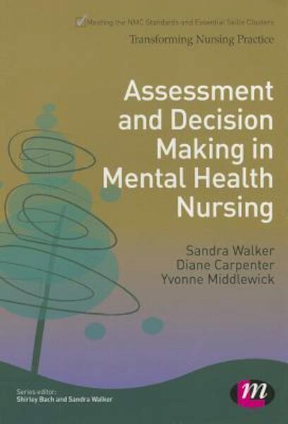 Assessment and Decision Making in Mental Health Nursing - Sandra Walker, Diane Carpenter, Yvonne Middlewick (ISBN 9781446268209)