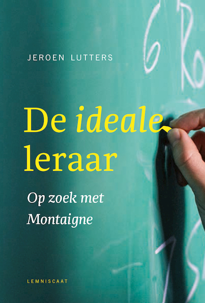 De ideale leraar - Jeroen Lutters (ISBN 9789047715146)