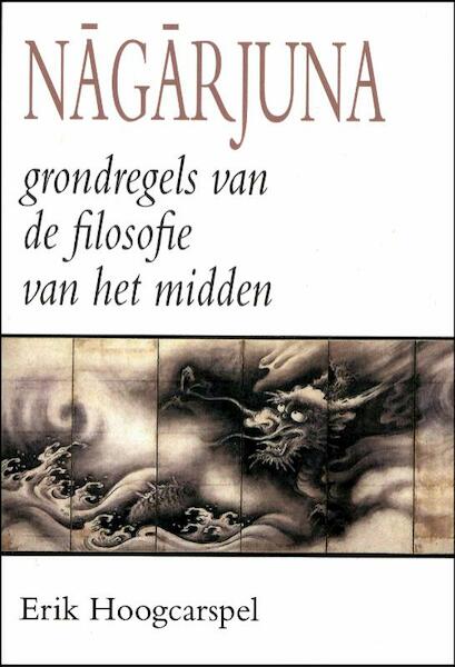 Grondregels van de filosofie van het midden - Erik Hoogcarspel, Nagarjuna (ISBN 9789077787311)