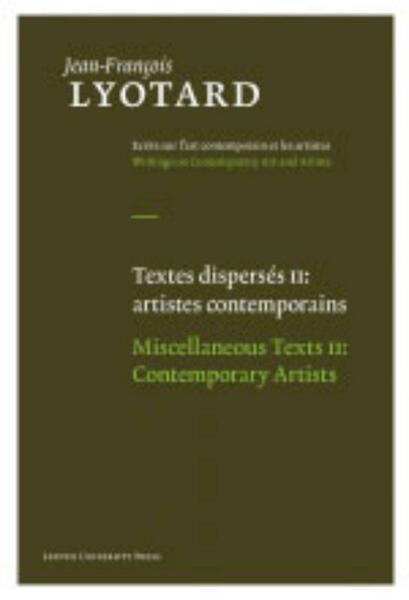 Textes dispersés II: Artistes contemporains Miscellaneaous Texts II: Contemporary Artists - Jean-Fracois Lyotard (ISBN 9789058678867)