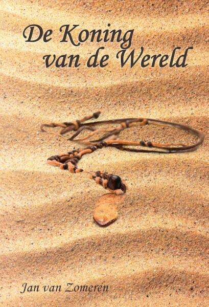 de Koning van de wereld - Jan van Zomeren (ISBN 9789051798555)