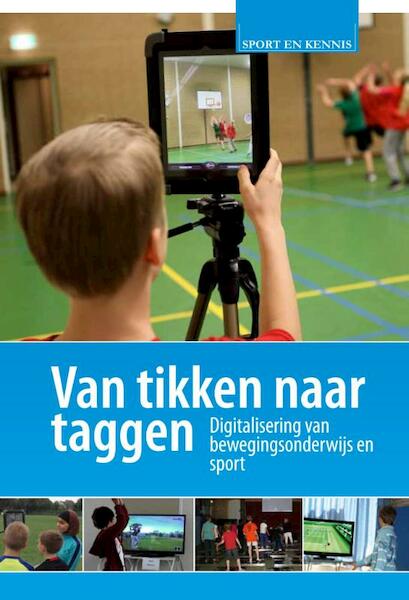 Van tikken naar taggen - Ivo van Hilvoorde, Jaap Kleinpaste (ISBN 9789071902116)