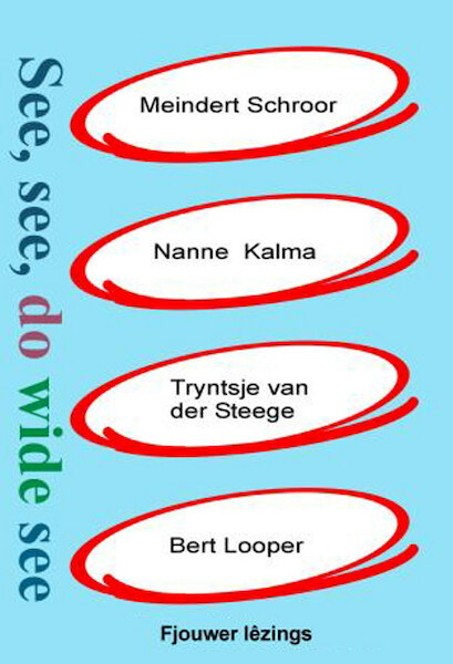 See, see, do wide see - Meindert Schroor, Nanne Kalma, Tryntsje van der Steege, Bert Looper (ISBN 9789460380815)