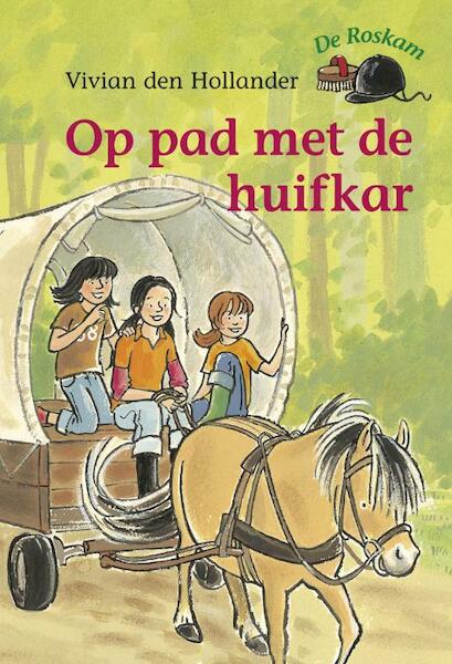 Op pad met de huifkar - Vivian den Hollander (ISBN 9789047505907)