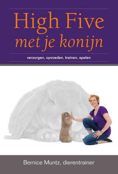 High five met je konijn - Bernice Muntz (ISBN 9789081771337)