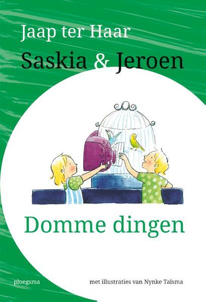 Saskia en Jeroen - Domme dingen - Jaap ter Haar (ISBN 9789021675312)