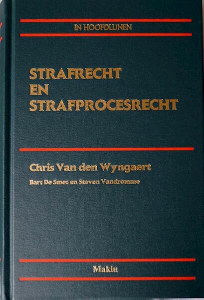 Strafrecht en strafprocesrecht in hoofdlijnen - Chris Van den Wyngaert (ISBN 9789046606889)