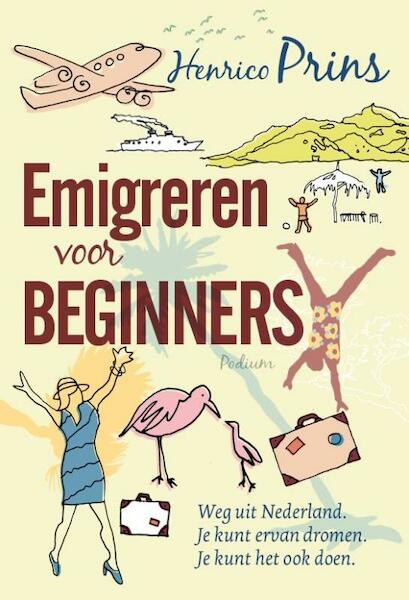 Emigreren voor beginners - Henrico Prins (ISBN 9789057594410)