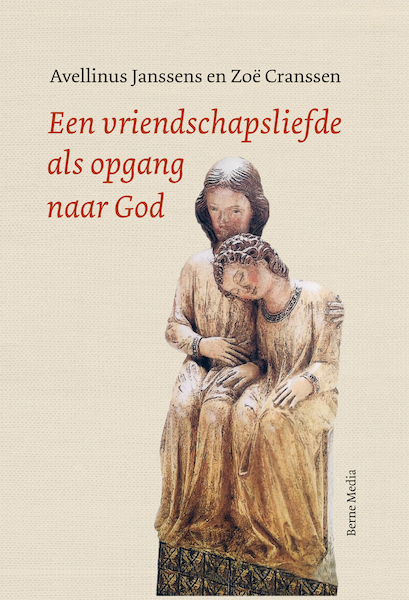 Vriendschapsliefde als opgang naar God - Avelinus Janssens, Zoë Cranssen (ISBN 9789089722294)