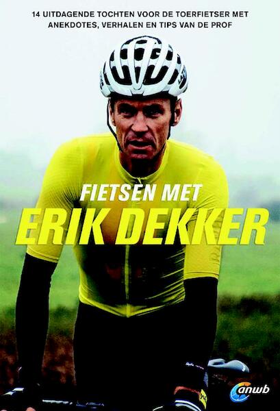 Fietsen met Erik Dekker - Erik Dekker (ISBN 9789018043711)