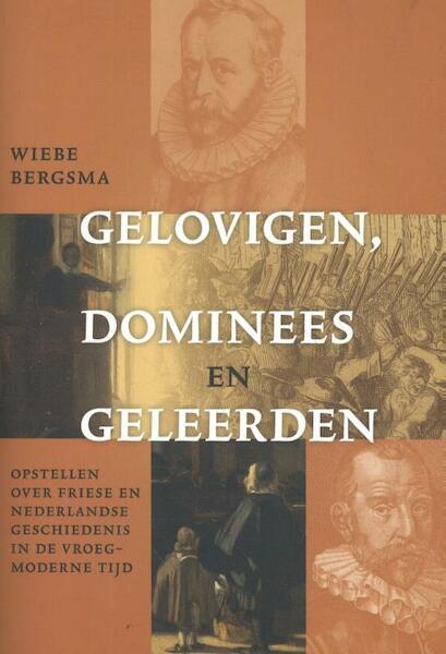 Gelovigen, dominees en geleerden - Wiebe Bergsma (ISBN 9789087047962)