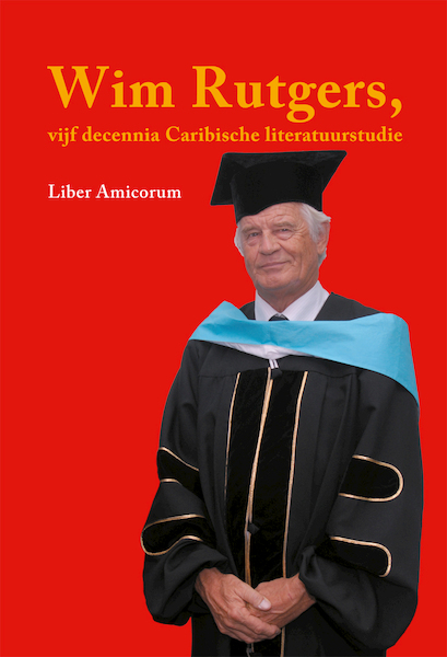 Wim Rutgers, vijf decennia Caribische literatuurstudie - (ISBN 9789085602026)