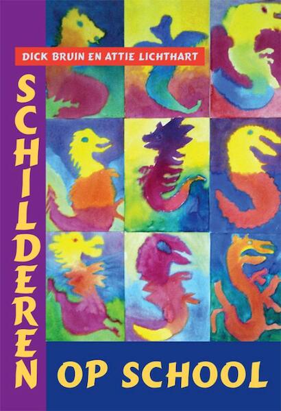 Schilderen op school - Dick Bruin, A. Lichthart (ISBN 9789060386194)