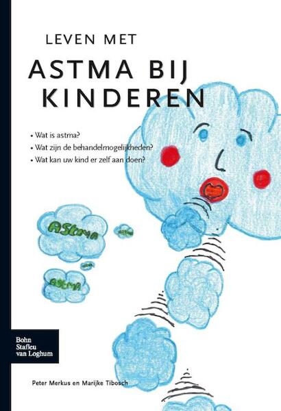 Leven met astma bij kinderen - Peter Merkus, Marijke Tibosch (ISBN 9789031384846)