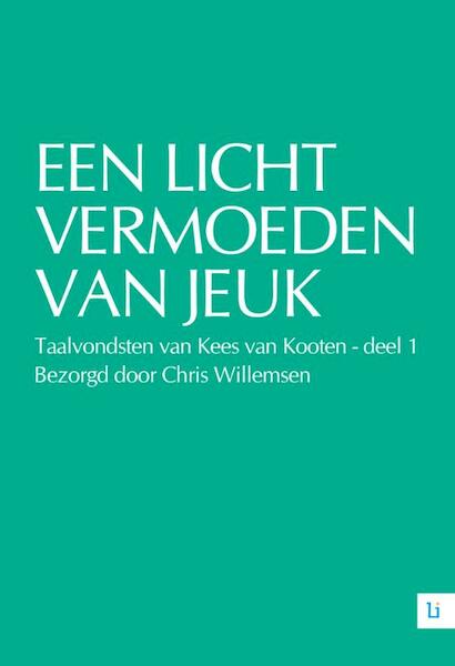 Een licht vermoeden van jeuk - taalvondsten van Kees van Kooten deel 1 - Chris Willemsen (ISBN 9789048490424)