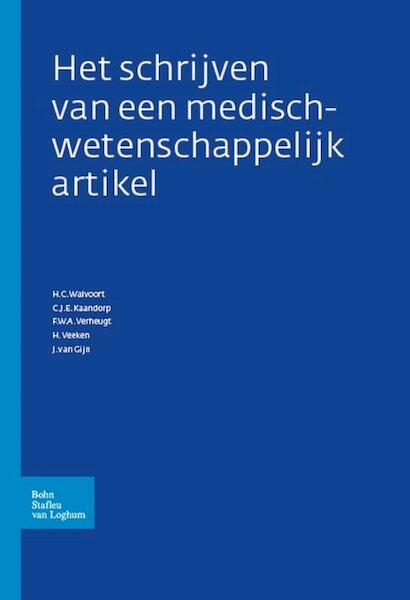 Het schrijven van een medisch-wetenschappelijk artikel - Henk Walvoort, Carola Kaandorp, Freek Verheugt, Hans Veeken, Jan van Gijn (ISBN 9789031382705)