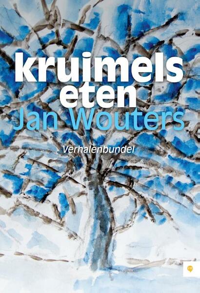 Kruimels eten - Jan Wouters (ISBN 9789048432066)
