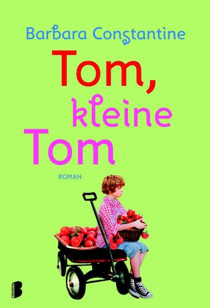 Tom, kleine Tom - Barbara Constantine (ISBN 9789022574034)
