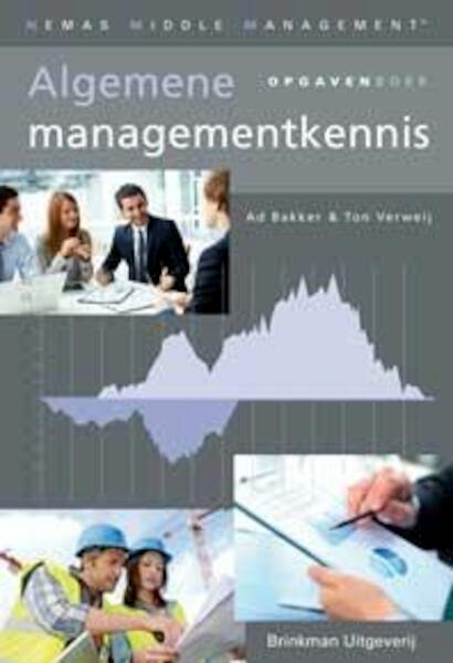 Algemene managementkennis - Ad Bakker, Ton Verweij (ISBN 9789057523014)