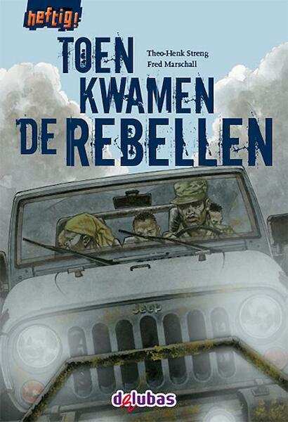 Toen kwamen de rebellen - Theo-Henk Streng (ISBN 9789053006689)