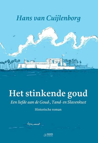Het stinkende goud - Hans van Cuijlenborg (ISBN 9789492513014)