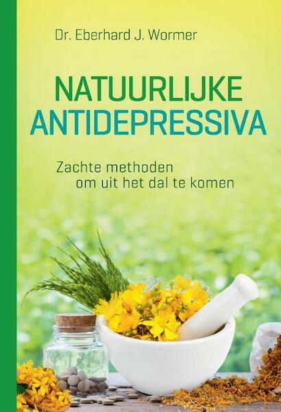 Natuurlijke antidepressiva - Eberhard J. Wormer (ISBN 9789460151507)