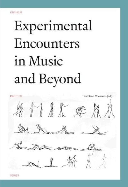 Experimental encounters in music and beyond - (ISBN 9789462701106)