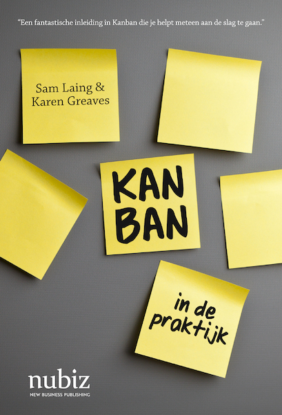 Kanban in de praktijk - Sam Laing, Karen Greaves (ISBN 9789492790095)