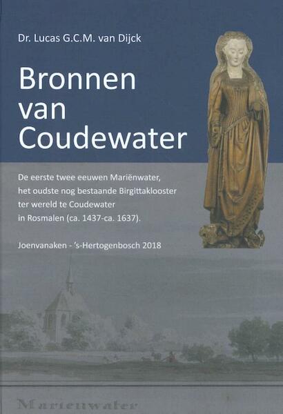 Bronnen van Coudewater - Lucas G.C.M. van Dijck (ISBN 9789090303666)