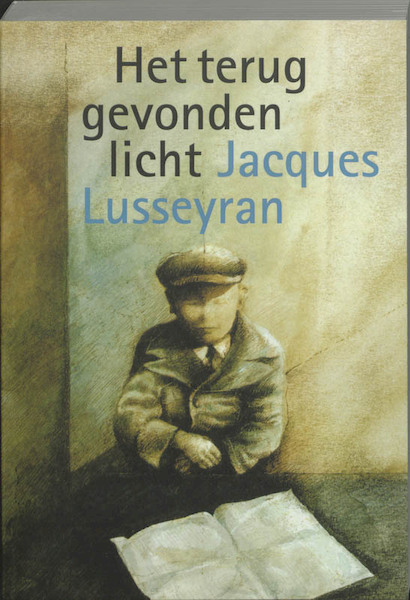 Het teruggevonden licht - J. Lusseyran (ISBN 9789062380800)