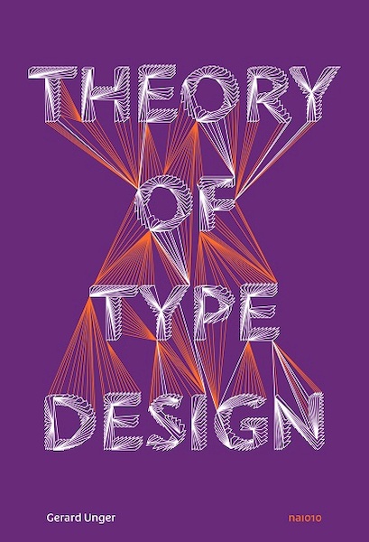 Theory of Type Design - Gerard Unger (ISBN 9789462084513)